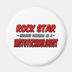 Rock Star .. Histotechnologist Magnet