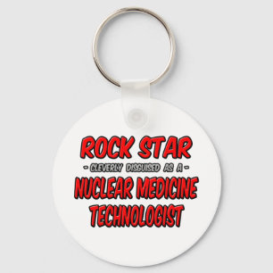 Rock Star .. Nuclear Medicine Technologist Key Ring