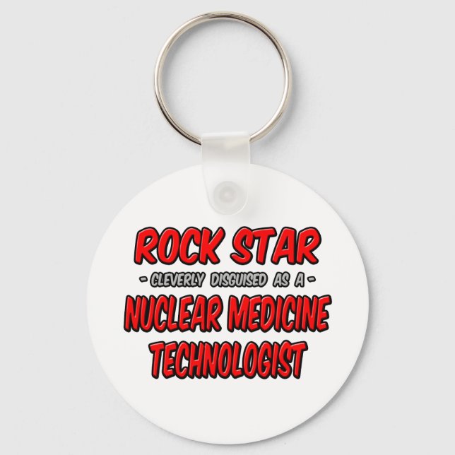 Rock Star .. Nuclear Medicine Technologist Key Ring (Front)
