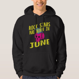 Rock Stars Are Born In June For Children & Adults Hoodie