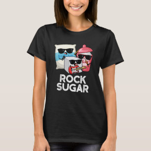 Rock Sugar Funny Food Pun Dark BG T-Shirt