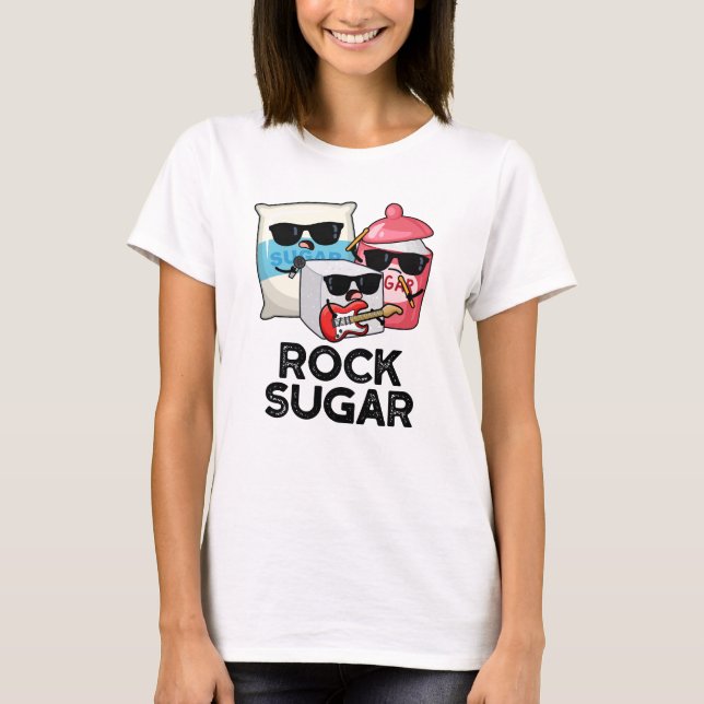 Rock Sugar Funny Food Pun  T-Shirt (Front)