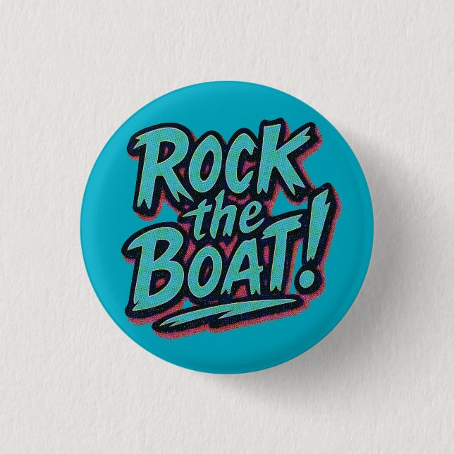 Rock the Boat 3 Cm Round Badge (Front)