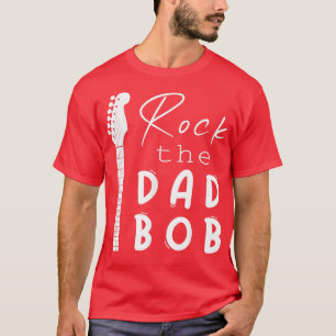 Rock the dad bob for fathers day for guitar player T-Shirt