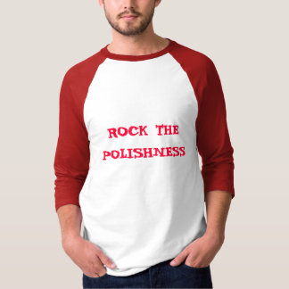 ROCK THE POLISHNESS T-Shirt