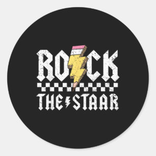 Rock The Staar Motivational Testing Day For Teache Classic Round Sticker
