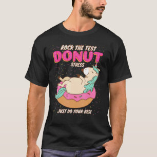 Rock The Tes Don't Stress Just Do Your Best Unicor T-Shirt