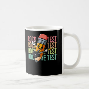 Rock The Test Day Teacher Testing Day Motivational Coffee Mug