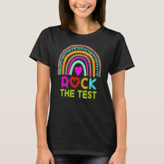 Rock The Test Day Teacher Testing Day Rainbow Teac T-Shirt