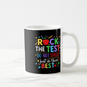 Rock The Test Day Testing Day Funny Teacher Men Wo Coffee Mug