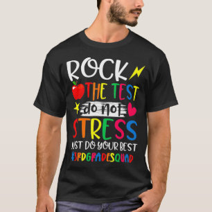 Rock the test Do your best Test Day 3rd Grade Teac T-Shirt