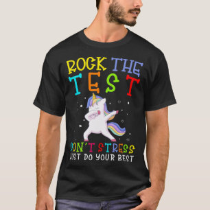 Rock The Test Don t Stress Dabbing Unicorn Test Da T-Shirt