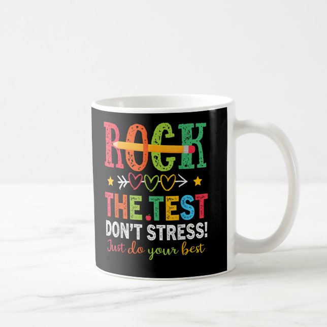 Rock The Test Dont Stress Do Best Teacher Testing Coffee Mug (Right)