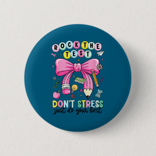 Rock the test don't stress do teacher testing 6 cm round badge