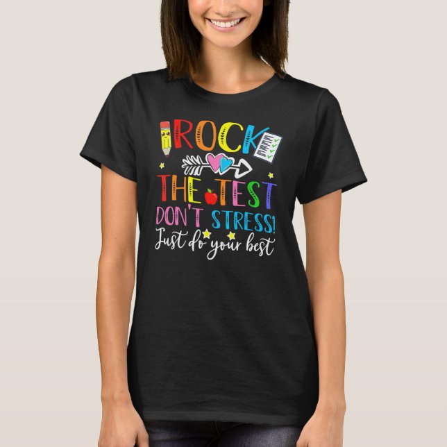 Rock The Test Don't Stress Do Your Best Teacher T-Shirt (Front)