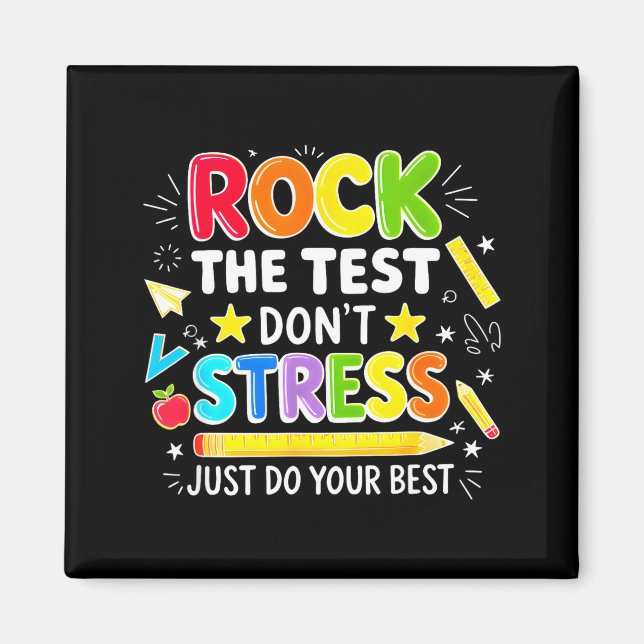 Rock The Test Dont Stress Do Your Teacher Testing Magnet (Front)