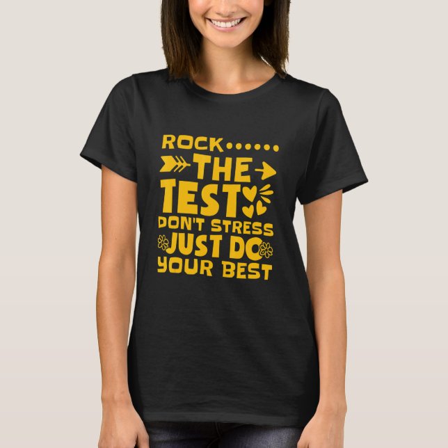 Rock The Test Don't Stress Just Do Your Best 11 T-Shirt (Front)