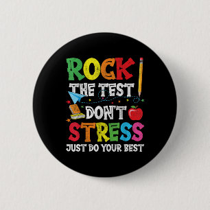 Rock The Test Dont Stress Just Do Your Best  6 Cm Round Badge