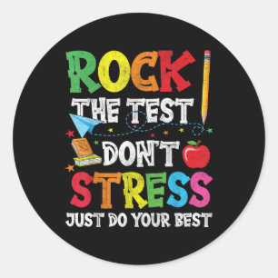 Rock The Test Dont Stress Just Do Your Best Classic Round Sticker