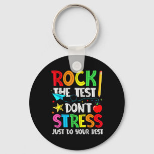 Rock The Test Dont Stress Just Do Your Best Funny  Key Ring