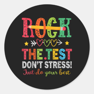 Rock The Test Dont Stress Just Do Your Best Teache Classic Round Sticker