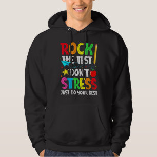 Rock The Test Don't Stress Just Do Your Best Test Hoodie