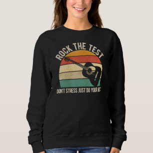 Rock The Test Dont Stress Test Day School Sweatshirt
