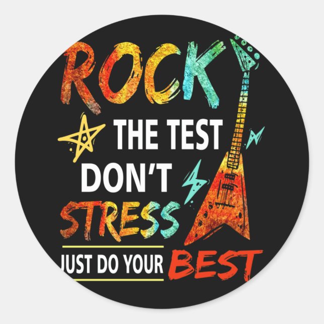 Rock The Test Dont Stress Test Day Testing Day Classic Round Sticker (Front)