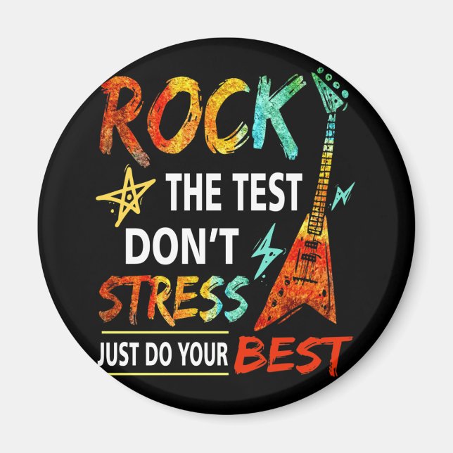 Rock The Test Dont Stress Test Day Testing Day Magnet (Front)