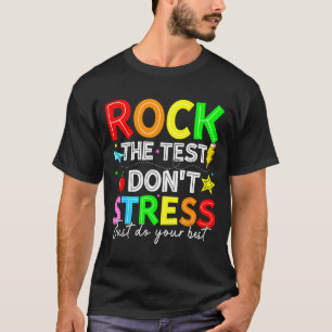 Rock the test funny for teacher students kids wome T-Shirt