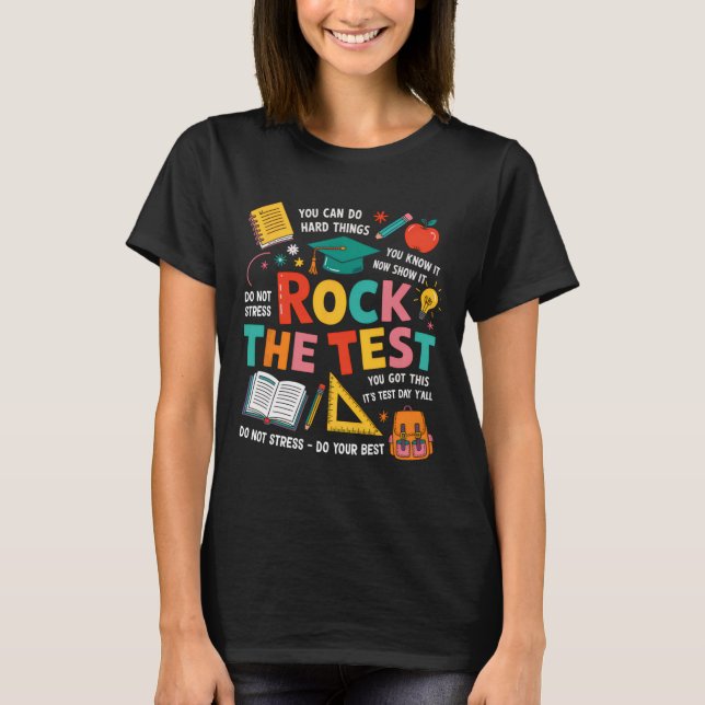 Rock The Test Funny Testing Day Teacher Student Te T-Shirt (Front)