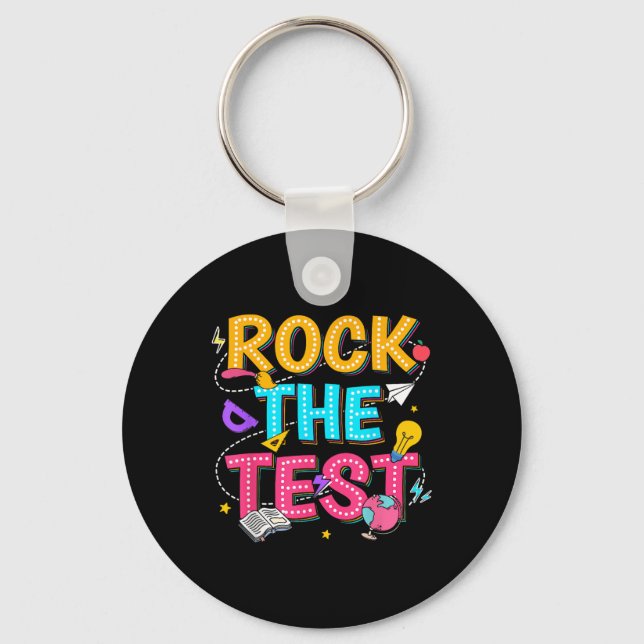 Rock The Test Motivational Testing Day For Teacher Key Ring (Front)