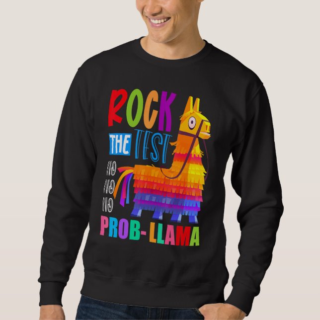 Rock The Test No Prob Llama Teacher Testing Day Ma Sweatshirt (Front)
