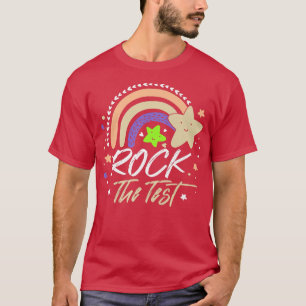 Rock The Test Teacher Encouragement Funny Motivati T-Shirt