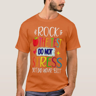 Rock The Test Teacher Test Day Testing Day Funny T T-Shirt