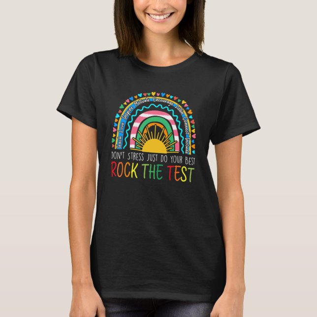 Rock The Test Teacher Test Day Testing Day Rainbow T-Shirt (Front)