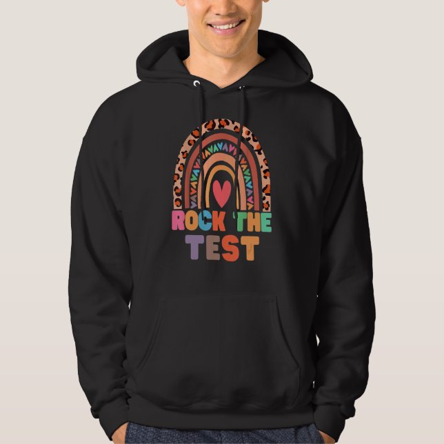 Rock The Test Teacher Test Day Testing Day  Teache Hoodie (Front)
