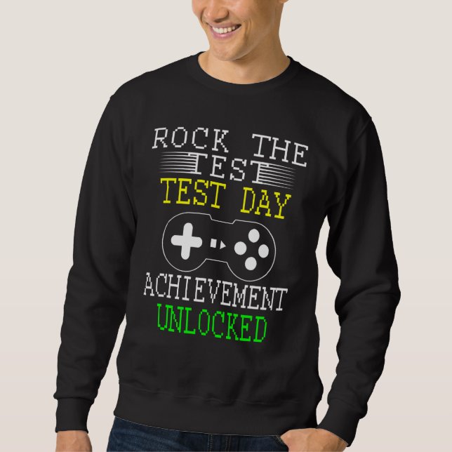 Rock The Test Teacher Test Day Testing Day  Teache Sweatshirt (Front)
