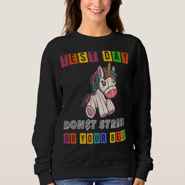 Rock The Test Teacher Test Day Testing Day  Teache Sweatshirt (Front)