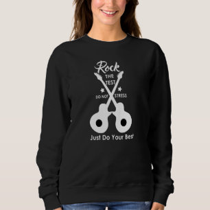 Rock The Test Teacher Test Day Testing Day Teache Sweatshirt