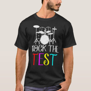 Rock The Test Teacher Test Day Testing Day  Teache T-Shirt