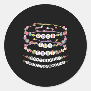 Rock The Test Test Day Friendship Bracelets Testin Classic Round Sticker