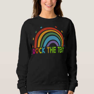 Rock The Test Test Day Teacher Testing Day Rainbow Sweatshirt