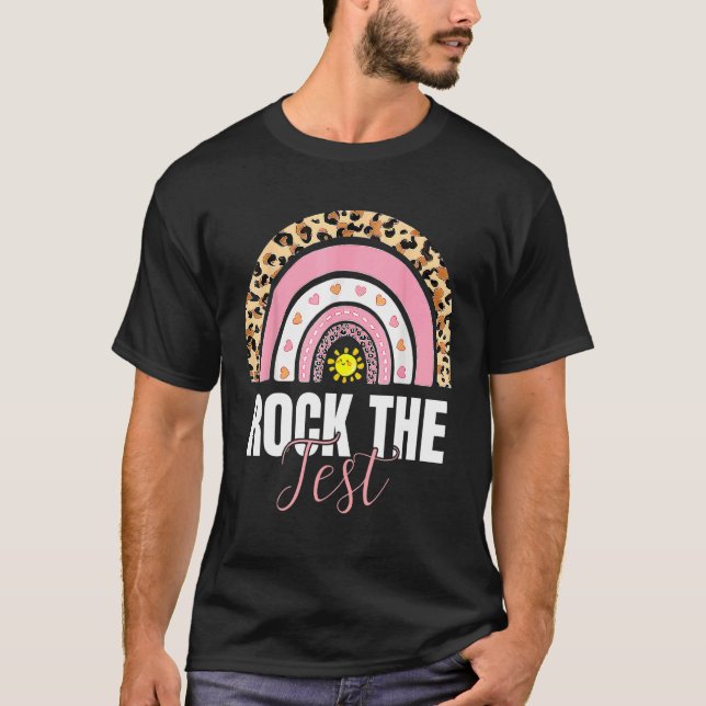Rock The Test Test Day Teacher Testing Day Rainbow T-Shirt (Front)