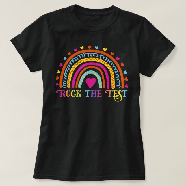 rock the test test day teacher testing day T-Shirt (Design Front)