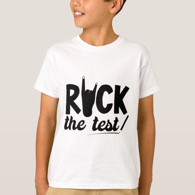 Rock The Test Testing Day Exam For Teacher Student T-Shirt (Front)