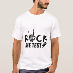 Rock The Test Testing Day Exam For Teacher Student T-Shirt