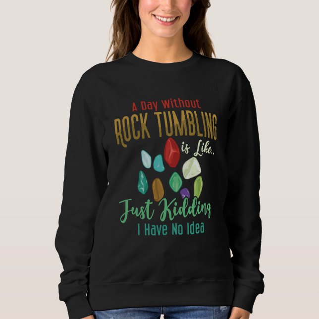 Rock Tumbling Stone Polish Kit Beginner Machine  2 Sweatshirt (Front)