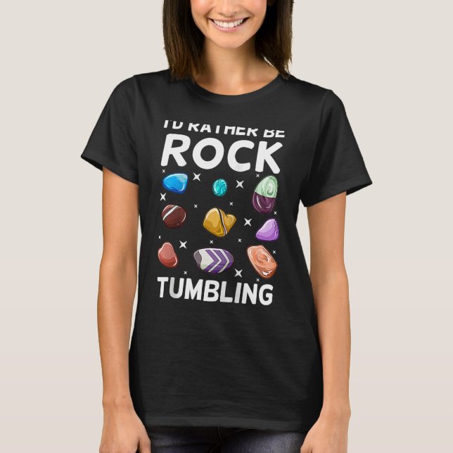 Rock Tumbling Stone Polish Kit Beginner Machine Ra T-Shirt (Front)