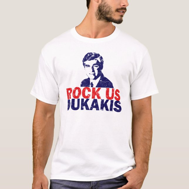 Rock Us Dukakis T-Shirt (Front)